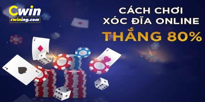 Cách chơi xóc đĩa cwin